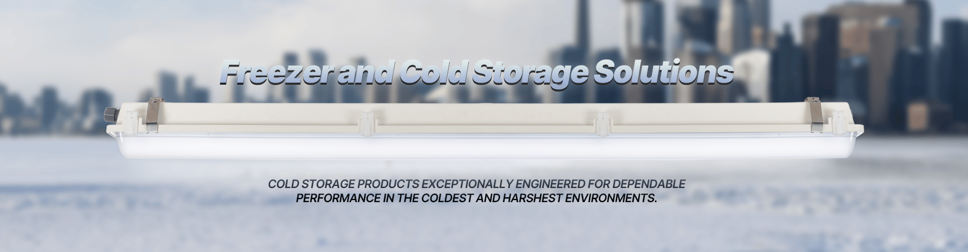 cold storage products exceptionally designed for dependable performance in the coldest and harshest environments